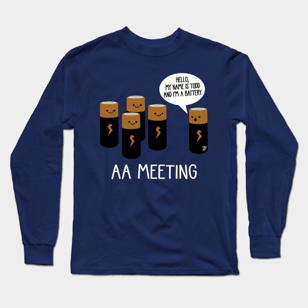 AA MEETING Long Sleeve T-Shirt by toddgoldmanart